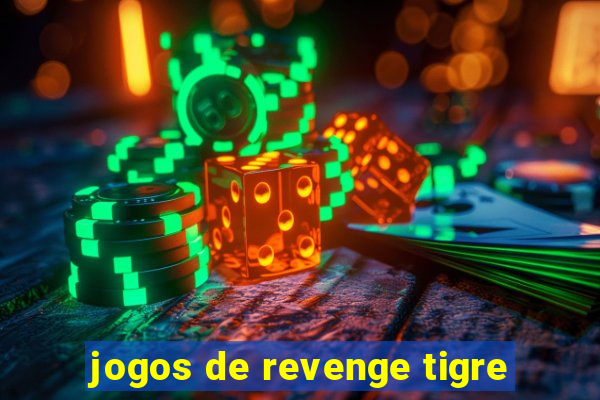 jogos de revenge tigre